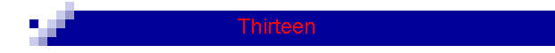 Thirteen