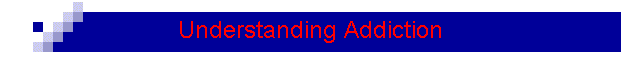 Understanding Addiction